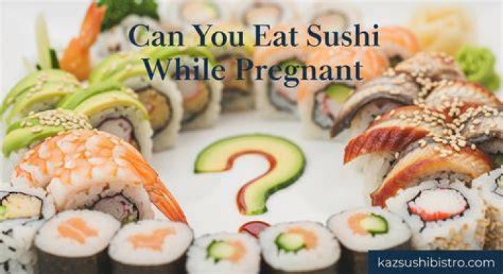Can a pregnant woman eat at a sushi restaurant?