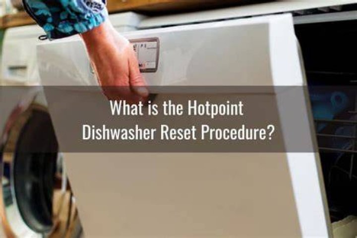 How do you reset a Hotpoint dishwasher?