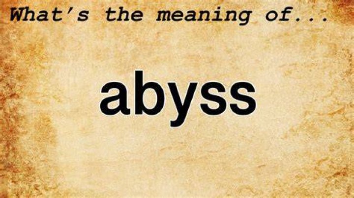 Whats is the meaning of abyss?